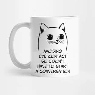 Avoiding eye contact so I don't have to start a conversation Mug